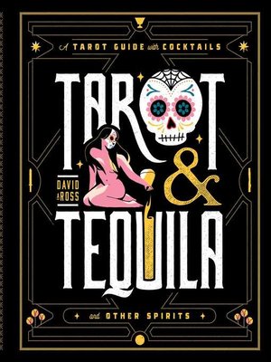 cover image of Tarot & Tequila: a Tarot Guide with Cocktails